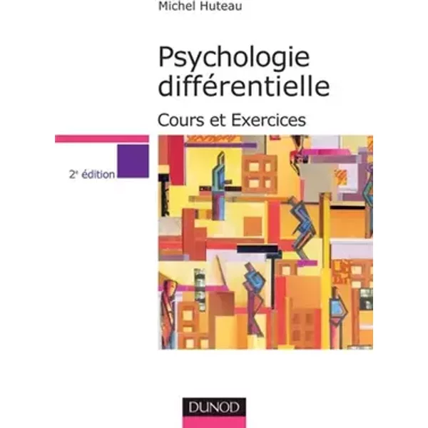 Psychologie différentielle : Cours et exercices - Huteau