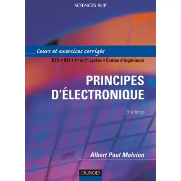 Principes d'électronique : Cours et exercices corrigés - Albert Paul Malvino