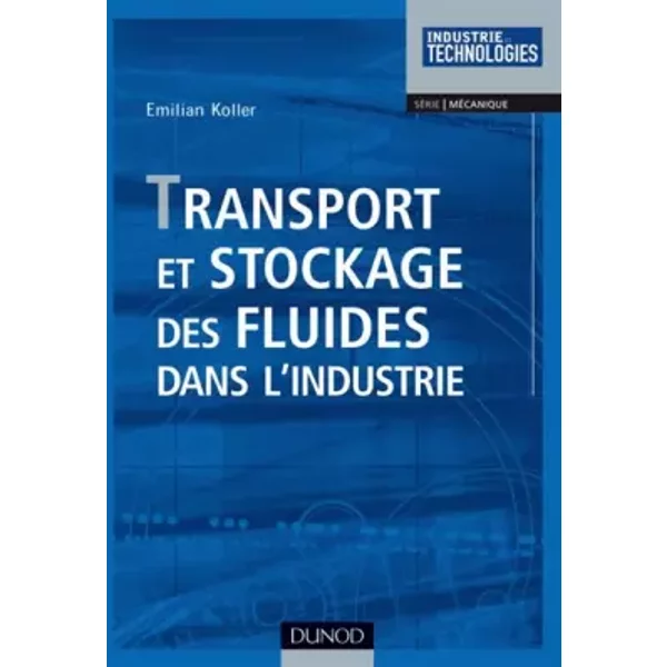 Transport et stockage des fluides dans l'industrie - Emilian Koller