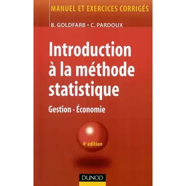 Introduction à La MéThode Statistique : Gestion, éConomie - Bernard Goldfarb-image