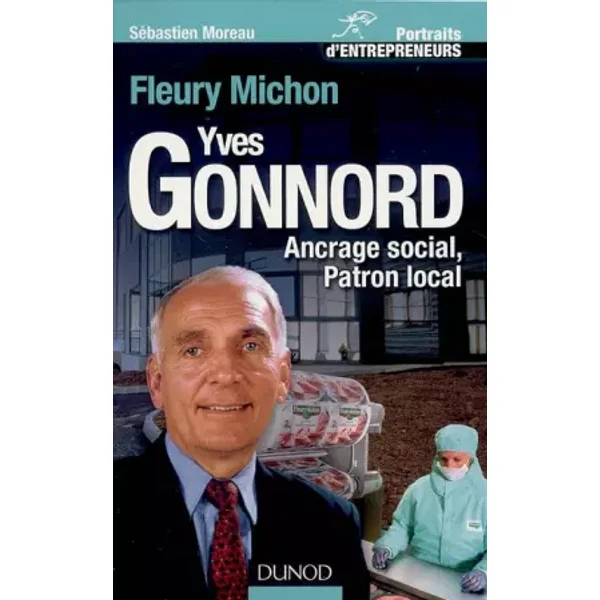 Yves Gonnord : Ancrage local, patron social (Fleury Michon) - Moreau