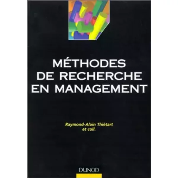 Méthodes de recherche en management - Raymond-Alain Thiétart