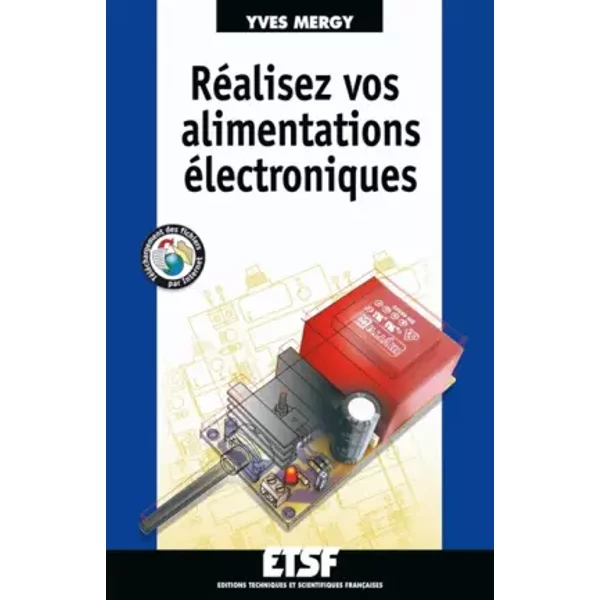 Réalisez vos alimentations électroniques - Yves Mergy