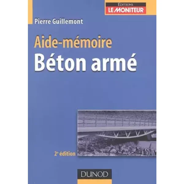 Béton armé : Aide-mémoire - Pierre Guillemont