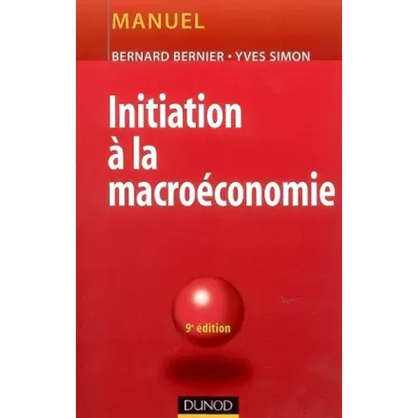 Initiation à La MacroéConomie : Manuel - Bernard Bernier, Yves Simon-image
