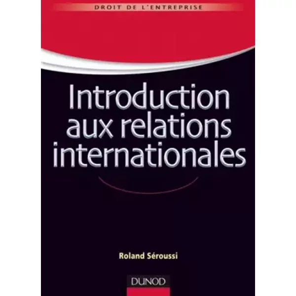 Introduction aux relations internationales - Roland Seroussi