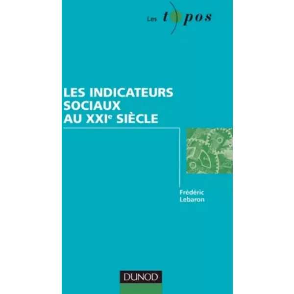Les Indicateurs Sociaux Au Xxie SièCle - FréDéRic Lebaron-image