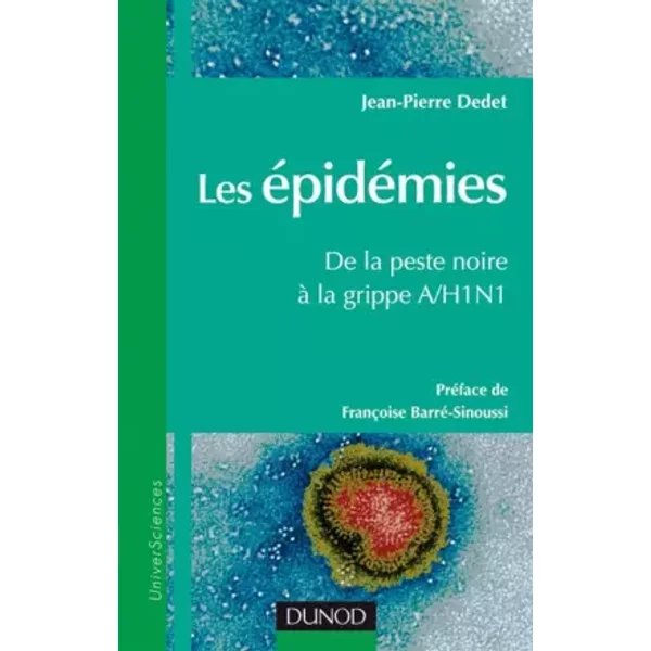 Les épidémies, de la peste noire à la grippe A/H1N1 - Jean-Pierre Dedet