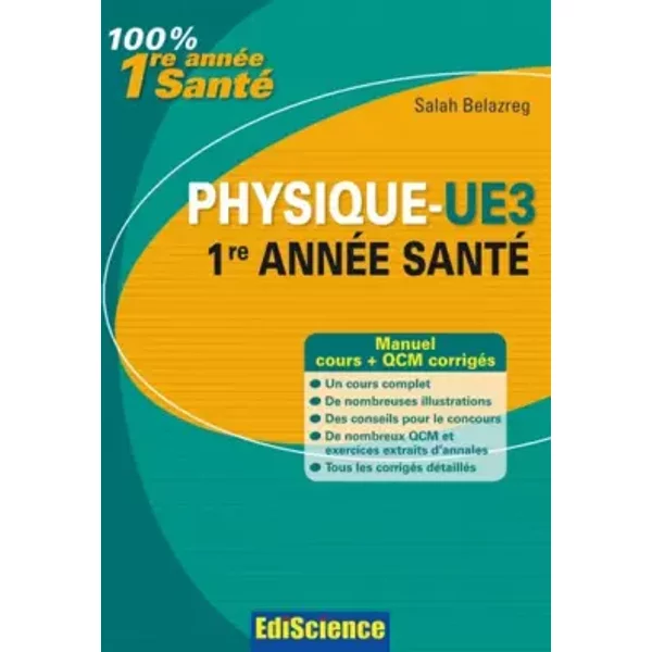 Physique-Ue3, 1Re AnnéE Santé - Manuel, Cours + Qcm CorrigéS: Manuel, Cours + Qcm CorrigéS - Salah Belazreg-image