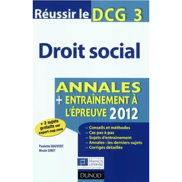 RéUssir Le Dcg 3 - Droit Social 2012 - 3E éDition - Annales + EntraîNement à L'éPreuve 2012 - Paulette Bauvert, Nicole Siret-image