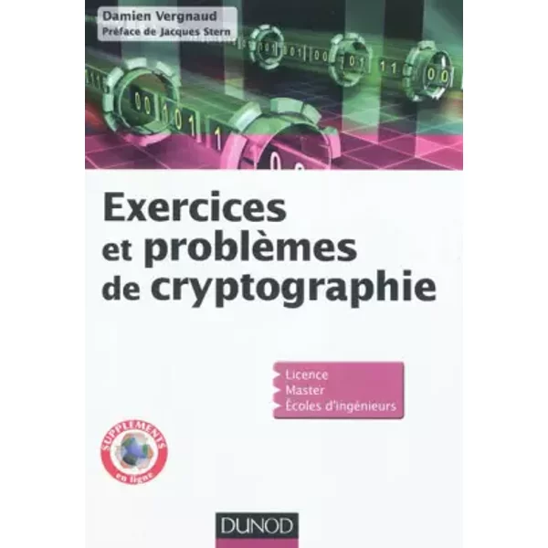 Exercices et problèmes de cryptographie - Damien Vergnaud