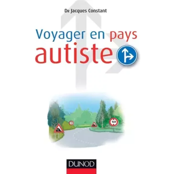 Voyager en pays autiste - Jacques Constant