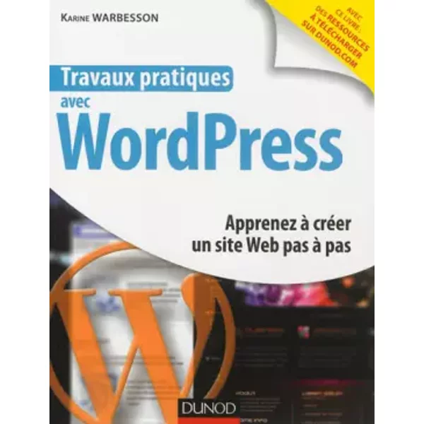 Travaux Pratiques Avec Wordpress - Apprenez à CréEr Un Site Web Pas à Pas - Karine Warbesson-image