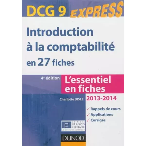 Introduction à La Comptabilité DCG 9 2013/2014-4E éD. - En 27 Fiches - Charlotte Disle-image