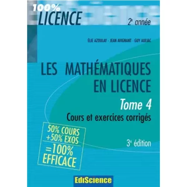 Les mathématiques en licence : Tome 4 cours, exercices corrigés - Jean Azoulay, Jean Avignant, Guy Auliac