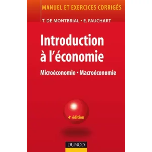 Introduction à L'éConomie : MicroéConomie - MacroéConomie - Thierry De Montbrial, Emmanuelle Fauchart-image
