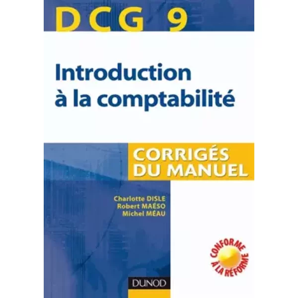 Introduction à la comptabilité DCG9 : Corrigés du manuel - Charlotte Disle