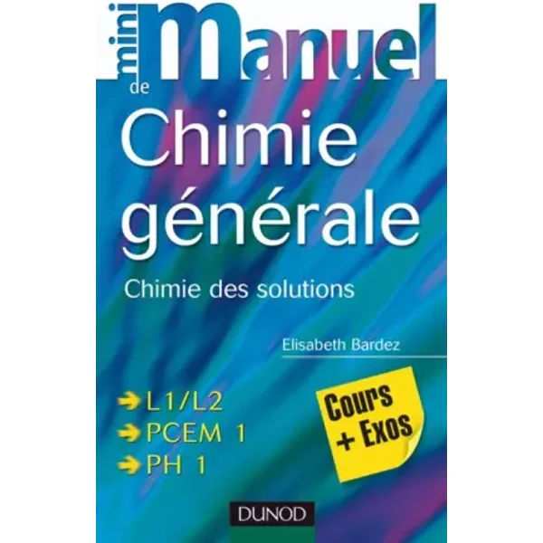 Mini Manuel De Chimie GéNéRale - Chimie Des Solutions: Chimie Des Solutions - Elisabeth Bardez-image