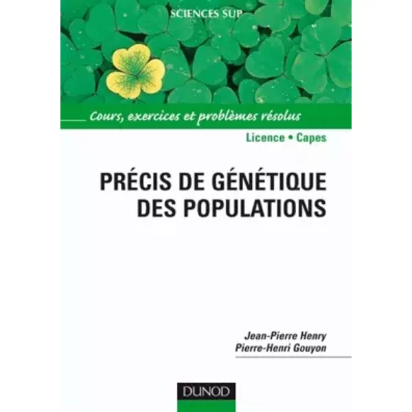 Précis de génétique des populations - Cours, exercices et problèmes résolus: Cours, exercices et problèmes résolus - Jean-Pierre Henry, Pierre-Henri Gouyon