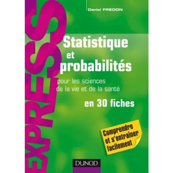 Statistique et probabilités en 30 fiches - Sciences de la vie et de la santé - Daniel Fredon