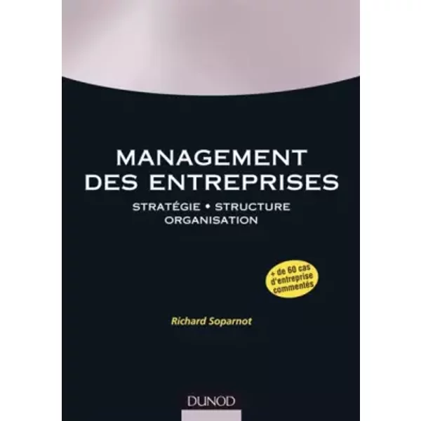 Management des entreprises: Stratégie. Structure. Organisation. - Richard Soparnot