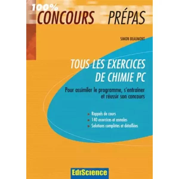 Tous Les Exercices De Chimie PC : Pour Assimiler Le Programme, S'entraîNer Et RéUssir Le Concours - Simon Beaumont-image