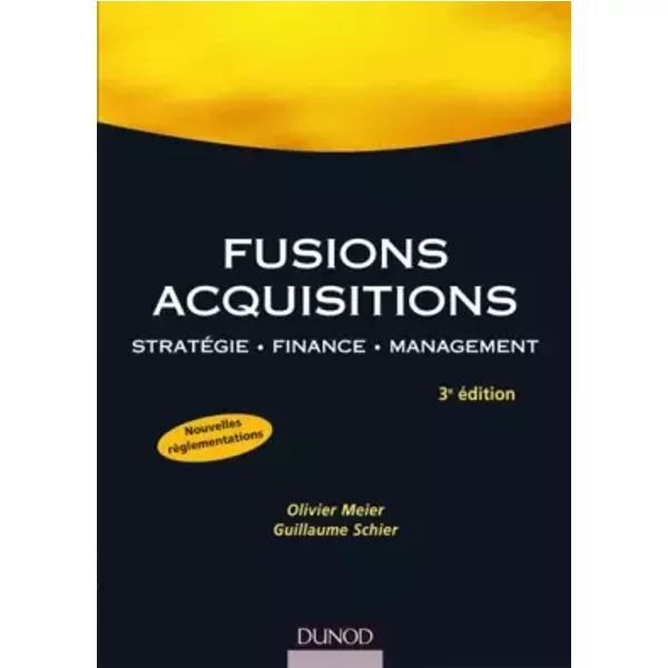 Fusions, Acquisitions : StratéGie, Finance, Management - Olivier Meier, Guillaume Schier-image