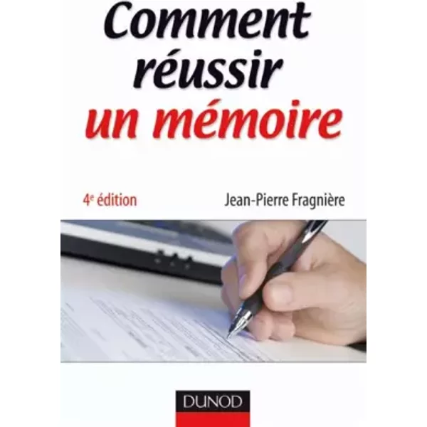Comment RéUssir Un MéMoire - Jean-Pierre FragnièRe-image
