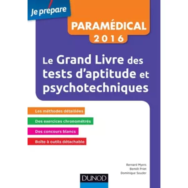 Le Grand Livre 2016 des tests d'aptitude et psychotechniques - 7e éd: Concours paramédicaux et sociaux - Bernard Myers, Benoît Priet, Dominique Souder