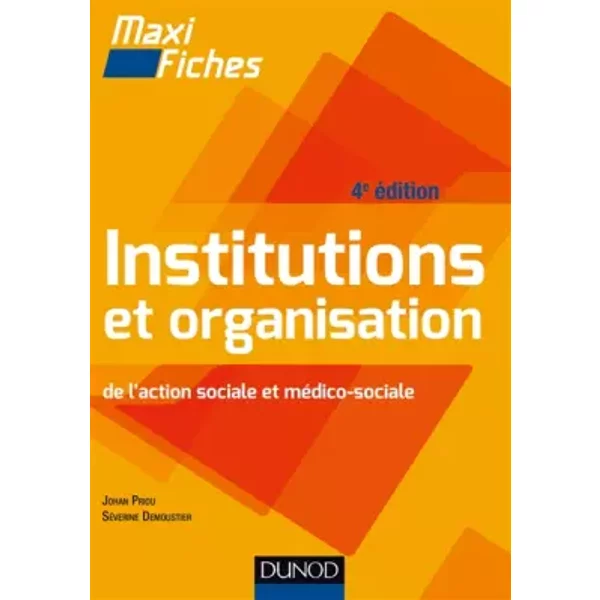 Maxi Fiches - Institutions Et Organisation De L'action Sociale Et MéDico-Sociale - Johan Priou Et SéVerine Demoustier-image