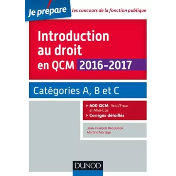 Introduction Au Droit En Qcm 2016-2017 - 4E éD. - CatéGories A, B Et C - 600 Qcm, CorrigéS DéTailléS: CatéGories A, B Et C - 600 Qcm, Corrig - Jean-FrançOis Bocquillon, Martine Mariage-image
