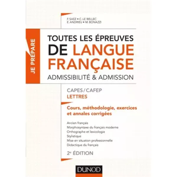 Toutes les épreuves de langue française - Admissibilité et admission - CAPES/CAFEP Lettres: Cours, méthodologie, exercices et annales corrig - Frédérique Saez, Christel Le Bellec, Eléonore Andrieu, Mathilde Bonazzi