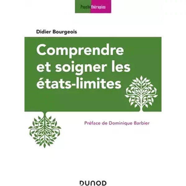 Comprendre et soigner les états-limites - 3e éd. - Didier Bourgeois