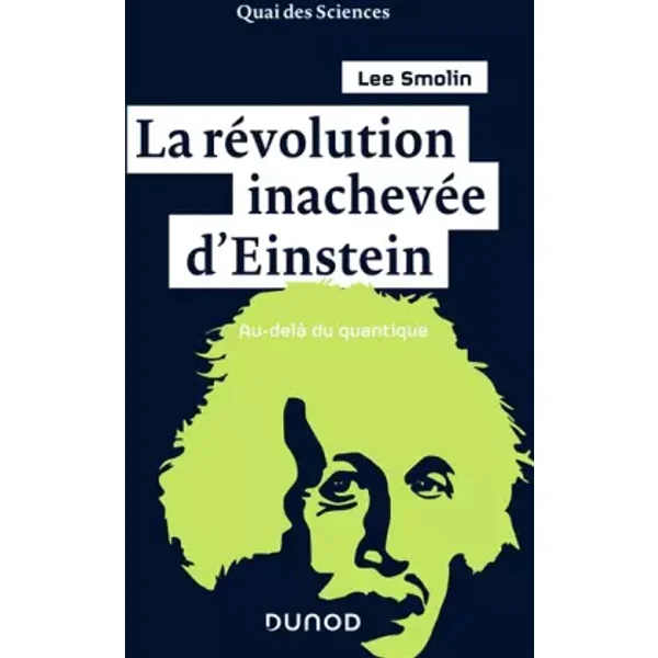 La révolution inachevée d'Einstein - Au-delà du quantique: Au-delà du quantique - Lee Smolin