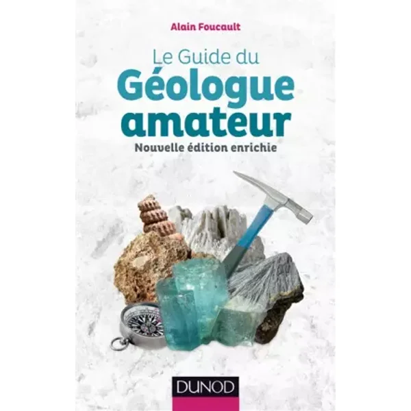 Le guide du géologue amateur - 2e éd. - Alain Foucault