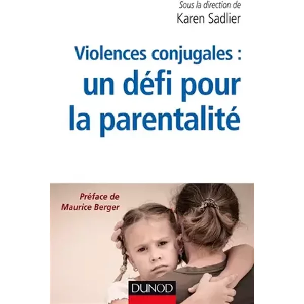 Violences conjugales : un défi pour la parentalité - Edouard Durand, Ernestine Ronai, Karen Sadlier