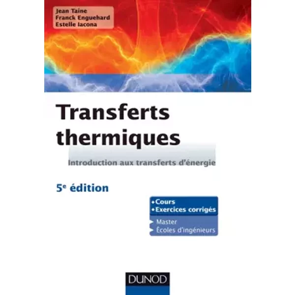 Transferts thermiques - 5e édition - Introduction aux transferts d'énergie: Introduction aux transferts d'énergie - Jean Taine, Franck Enguehard, Estelle Iacona
