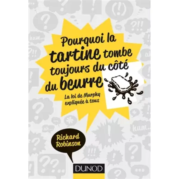 Pourquoi La Tartine Tombe Toujours Du CôTé Du Beurre - La Loi De Murphy ExpliquéE à Tous - Richard Robinson-image