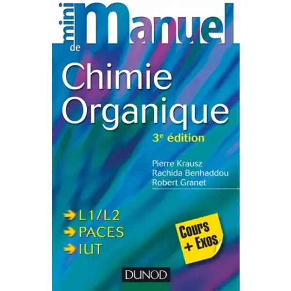 Mini manuel de Chimie organique - 3e édition - Cours + Exercices: Cours + Exercices - Pierre Krausz, Rachida Benhaddou Zerrouki, Robert Granet