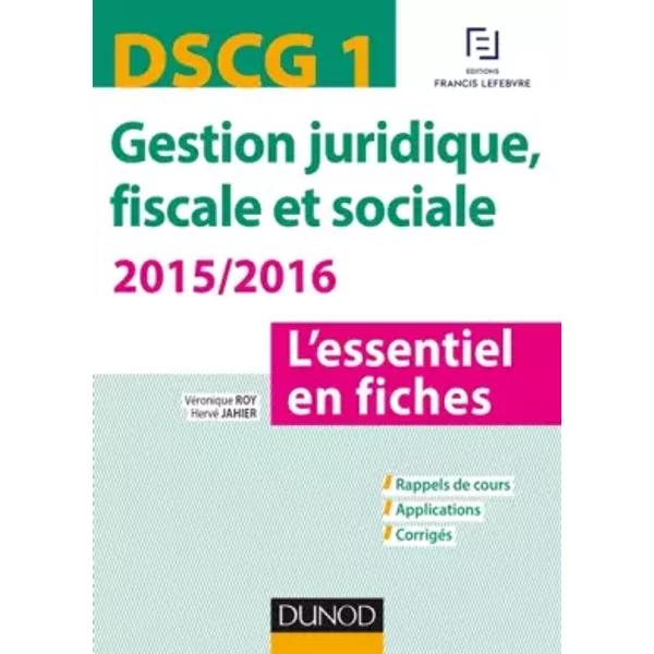 Dscg 1 - Gestion Juridique, Fiscale Et Sociale 2015/2016 - 5E éDition - L'essentiel En Fiches: L'essentiel En Fiches - VéRonique Roy Et Hervé Jahier-image