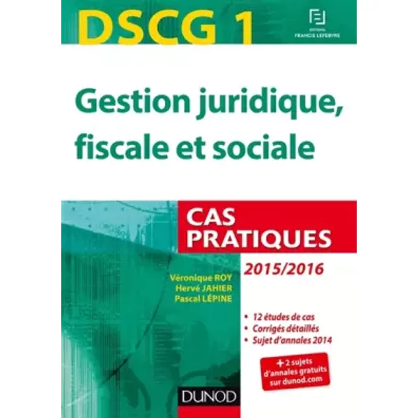 Dscg 1 - Gestion Juridique, Fiscale Et Sociale - 2015/2016 - 6E éD. - Cas Pratiques - VéRonique Roy, Hervé Jahier, Pascal LéPine-image