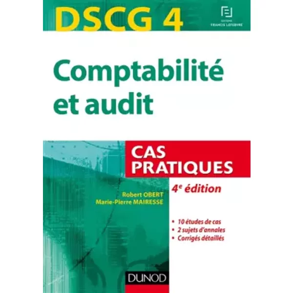 Dscg 4 - Comptabilité Et Audit - 4E éD. - Cas Pratiques - Robert Obert, Marie-Pierre Mairesse-image