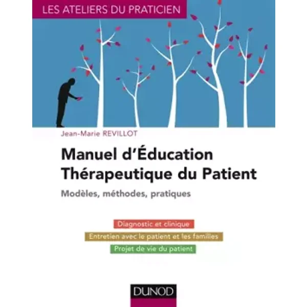Manuel d'Education Thérapeutique du Patient - Modèles, Méthodes, Pratiques: Modèles, Méthodes, Pratiques - Jean-Marie Revillot