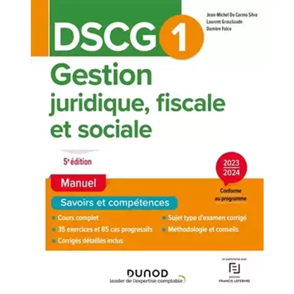 DSCG1 - Gestion juridique, fiscale et sociale - Manuel 2023-2024 - Jean-Michel Do Carmo Silva, Laurent Grosclaude, Damien Falco