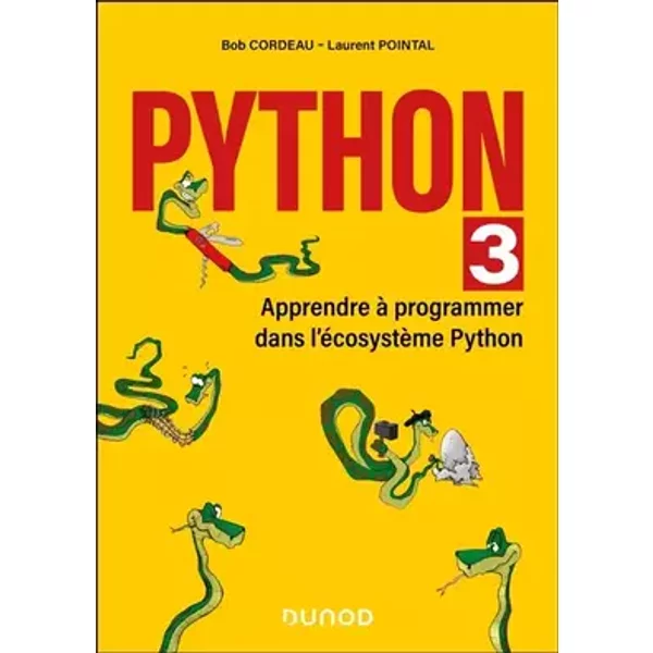 Python 3: Apprendre à programmer dans l'écosystème Python - Bob Cordeau, Laurent Pointal
