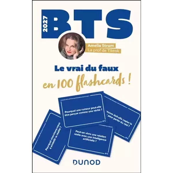 BTS 2027 - Le vrai du faux en 100 flashcards !: Culture générale et expression - 2e année - Amélia STRUM