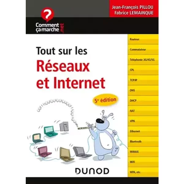 Tout sur les réseaux et Internet - 5e éd. - Fabrice Lemainque, Jean-François Pillou