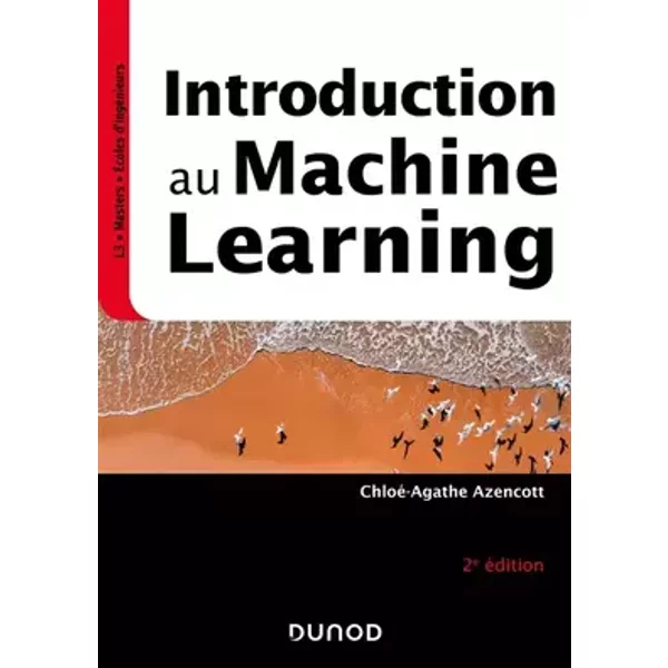 Introduction au Machine Learning - 2e éd. - Chloé-Agathe Azencott