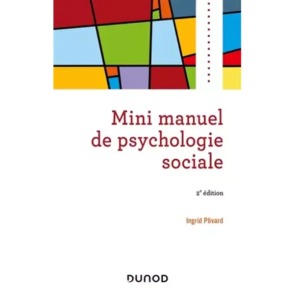 Mini manuel de psychologie sociale - 2e éd. - Ingrid Plivard