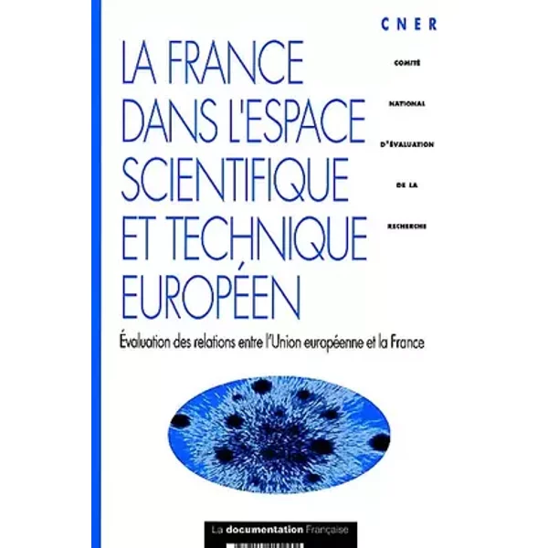 La France dans l'espace scientifique et technique en Europe - Collectif